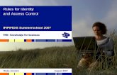 Rules for Identity and Access Control - · PDF fileRules for Identity and Access Control IFIP/FIDIS Summerschool 2007 Rieks Joosten August 2007. 2 IFIP/FIDIS Summerschool, ... •