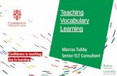 Teaching Vocabulary Learning - CRT Lingue · PDF fileSenior ELT Consultant. Today’s Agenda Voca-what? Words in numbers Written Vs. Spoken Retaining issues and tips Strategies. Voca-what?