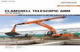 CLAMSHELL TELESCOPIC ARM - Hitachi Construction · PDF fileClamshell telescopic arm Sliding cab Twin rope system ... The clamshell telescopic arm is also equipped with a ... Hitachi