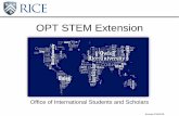 OPT STEM Extension - Rice Universityoiss.rice.edu/uploadedFiles/Docs/STEM Tutorial.pdf · an electronic confirmation when USCIS has ... USCIS Attn: I-765 for OPT STEM Extension ...