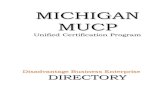 MICHIGAN MUCP - mdotcf.state.mi.usmdotcf.state.mi.us/public/docs/mucp/files/DBEUCPDirectory.pdfMICHIGAN MUCP Unified ... 99 Sinclair Drive Muskegon, MI 49441 Phone: (231) ... Website: