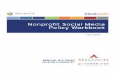 Nonprofit Social Media Policy Workbook - Sustaining · PDF filesometimes it can seem that no one knows the right way to use each channel, ... PAGE 8 Nonprofit Social Media Policy Workbook