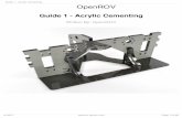 Guide 1 - Acrylic Cementing · PDF fileGuide 1 - Acrylic Cementing Written By: OpenROV Guide 1 ... TOOLS: Acrylic Cement (1) Applicator for Acrylic Cement (1) Utility Knife (1) Disposable