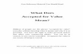 The Accepted for Value -Taken for Value - LAW Blog Reference Material You Should Read What Does Accepted for Value Mean? Millions of people use the phrase “accepted for value”