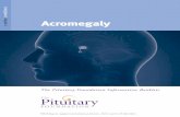 Acromegaly - The Pituitary Foundation · PDF filepituitary gland to remove or reduce the size of the tumour, ... the upper lip, or through the nose. ... come naturally to room temperature