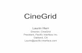 CineGrid Hypotheses ¥Digital cinema community can leverage scientific visualization and Grid technologies ¥Scientific Grid community can leverage digital cinema market forces ¥Systems