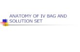 ANATOMY OF IV BAG AND SOLUTION  · PDF fileANATOMY OF IV BAG AND SOLUTION SET . Property of: CONTAINERS ... Infuse 500cc D5LR over 2 hours . DROP FACTOR