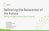 Delivering the Datacenter of the Future - Home » Open ... the Datacenter of the Future Making the Open Compute Vision a Reality Eric Hooper Director, Rack Scale Architecture Cloud