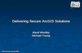 Delivering Secure ArcGIS Solutions ArcGIS assignment of permissions via ArcCatalog – Secure Application Roles • Associate a package (piece of code) with a defined Geodatabase