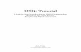 OSGi Tutorial - Computer Sciencecs00pe/epl603/labs/osgi_tutorial.pdf · OSGi Tutorial A Step by Step Introduction to OSGi Programming Based on the Open Source Knopflerfish OSGi Framework