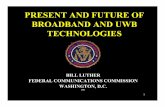 PRESENT AND FUTURE OF BROADBAND AND …wireless.ictp.it/school_2004/lectures/luther/PresFut2004.pdfpresent and future of broadband and uwb technologies ... •digital television broadcast