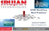 OTM Workflow Best Practices - SRUJAN  · PDF fileQUALITY MATTERS OTM Workflow Best Practices By Lakshmi Padileti DATE: 14TH AUGUST 2012