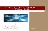 Leadership Agility in a VUCA World - Is Your Businessagilityconsulting.com/.../01/Leadership-Agility-in-a-VUCA...12-15.pdf · Leadership Agility in a VUCA World: Update -- 2015 ...