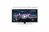 The TELUS Fibre Optic Network - Microsoft TELUS Fibre Optic Network Fibre optics: Supporting business growth and positioning your community for success Tuesday, April 19, 2016 Zouheir