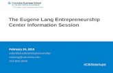 The Eugene Lang Entrepreneurship Center Information Session · PDF fileThe Eugene Lang Entrepreneurship Center Information Session February 24, ... Our mission is to instill an entrepreneurial