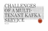 Challenges of a multi tenant kafka service