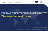 THE TRANS-PACIFIC PARTNERSHIP AGREEMENT (TPP)wtocenter.vn/sites/wtocenter.vn/files/event-education/attachments... · Overview of TPP New generation Free Trade Agreement (FTA) with