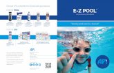 EZ Pool Brochure · PDF fileE-Z POOL inhibits scale build-up and metallic staining on pool surfaces and equipment ... product directions to skimmer, ... For portable “POP-UP” Pools