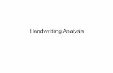 Handwriting Analysis - notes - Weeblypcforensics.weebly.com/.../handwriting_20analysis_20-_20notes.pdfHandwriting Comparisons • based on the principles that no two people write exactly