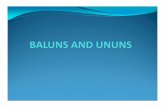 What is a BALUN or UNUN - Cincinnati - Promoting …w8mrc.com/docs/presentations/KD8OUT Baluns.pdfWhat is a BALUN or UNUN: A device to connect different types of antennas to various