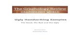 Ugly Handwriting Samples - Graphology Worldgraphology-world.com/.../ugly-handwriting-samples.pdf · Ugly Handwriting Samples The Good, the Bad and the Ugly Sandra Fisher Graphology