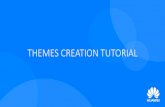 THEMES CREATION TUTORIAL - Huawei Mobile Serviceshuaweihigame.com/wp-content/uploads/2017/07/HowToCreateThemes... · Creating Themes for Huawei Themes Store Creating Themes for Huawei
