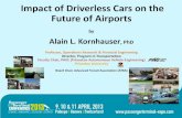 Impact of Driverless Cars on the Future of Airportsorfe.princeton.edu/~alaink/Presentations/Kornhauser...Impact of Driverless Cars on the Future of Airports by Alain L. Kornhauser,