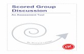 Scored Group Discussion - Springfield Public Schools … Group Discussion: An Assessment Tool Introduction Students may achieve very well in their acquisition of knowledge and skills,