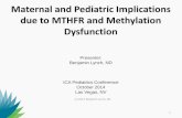 Maternal and Pediatric Implications due to MTHFR … and Pediatric Implications due to MTHFR and Methylation Dysfunction Presenter: ... reactions activate and deactivate parts of the