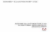 Adobe Illustrator CS6 Scripting Reference: ??ADOBE ILLUSTRATOR CS6 SCRIPTING REFERENCE: ... Adobe Illustrator CS6 Scripting Reference: JavaScript ... JavaScript Object Reference Application
