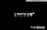 USER MANUAL - GoPro Official Website - Capture + 11 The camera status screen displays the following information about HERO3+ Silver modes and settings: 1. Camera Modes/FOV (field of