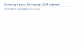 Running a basic Osmocom GSM network a basic Osmocom GSM network ... the hardware might just be a network-connected SDR and BTS ... Unit IDs consist of three parts: Site Number, BTS