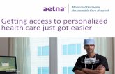 Getting access to personalized health care just got easierconroeisd.net/wp-content/uploads/2016/08/Aetna-Whole-Health... · Getting access to personalized health care just got ...