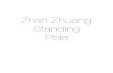 Zhan Zhuang Standing Pole - The Feelthefeel.org/taoism/zenmax-zhan-zhuang-14-10.pdfconstituted the mainstream of such techniques until Wang Xiangzhai developed the "Standing Pole Exercises"