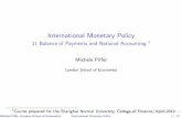 International Monetary Policy - London School of Economicspersonal.lse.ac.uk/PIFFER/Lecture Slides for Shanghai/11 BoP and... · International Monetary Policy ... London School of