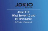 JDKIO: Java EE 8 what Servlet 4 and HTTP2 mean to you