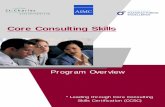 Core Consulting Skills - · PDF fileformal training on consulting competencies and are looking for an opportunity to build ... The Core Consulting Skills Certification Program consists