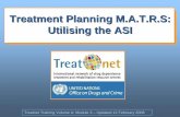 Treatment Planning M.A.T.R.S: Utilising the ASI A/Volume A... · 4.“Meet with counsellor 1 time / week” 5.“Complete 28-day programme ... cannabis plus 1 probation violation.