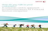 How do you talk to your customers? A customer-centric ... do you talk to your customers? A customer-centric approach to communications for Financial Services companies