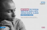 IMPROVING THE PHYSICAL HEALTH OF PEOPLE … 1 NHS England IMPROVING THE PHYSICAL HEALTH OF PEOPLE WITH SERIOUS MENTAL ILLNESS A PRACTICAL TOOLKIT Based on the independent evaluation