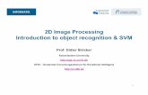 2D Image Processing Introduction to object recognition & …ags.cs.uni-kl.de/fileadmin/inf_ags/2dip-ss16/2DIP_SS20… ·  · 2016-06-132D Image Processing Introduction to object