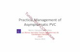Practical Management of Asymptomatic PVC · PDF filePractical Management of Asymptomatic PVC Maria J Salvador, Barcelona Les 9èmes Journées Tuniso‐Européennes de Cardiologie Pratique