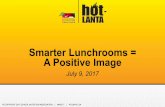 Smarter Lunchrooms = A Positive Image - School Nutrition · PDF fileSmarter Lunchrooms = A Positive Image ... Creative signage, printing, ... (77% decrease) 13 lb. apples (75% decrease)
