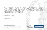 On the role of agency and causation in the semantics of emotion verbs · PDF file · 2016-03-08ON THE ROLE OF AGENCY AND CAUSATION IN THE SEMANTICS OF EMOTION VERBS ESPP 23, Tartu