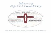 Mercy Spirituality - Sisters of Mercy · PDF fileto receive God’s Word and to act upon it. This rhythm of contemplation and action is at the heart of our vocation to Mercy. ~ Constitutions