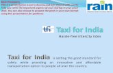 is setting the good standard for safety while providing an ... ppt - Taxi for India.pdf · Savaari –offers two ways fares Taxi for Sure –Stopped outstation after ... Currently