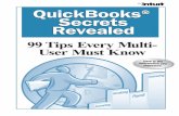 QuickBooks Secrets Revealed - Intuithttp-download.intuit.com/http.intuit/CMO/qbes/resources/pdfs/99tips... · QuickBooks® Secrets Revealed Here is the ... I t ’ s called “QuickBooks