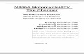M806A Motorcycle/ATV Tire Changer - Derek Weaver ... Motorcycle/ATV Tire Changer INSTRUCTION MANUAL READ THIS ENTIRE MANUAL BEFORE OPERATION BEGINS Safety Instructions Operating Instructions