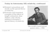 Today in Astronomy 102: relativity, continueddmw/ast102/Classes/Lect_05b.pdf · Today in Astronomy 102: relativity, continued Einstein’s procedures and results on the special theory