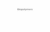 Biopolymers - Linköping University Lecture.pdf ·  · 2008-11-18Proteins (muscles, skin, hair, nails, enzymes) DNA (information storage polymer) Carbohydrates (energy storage, structural